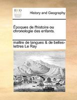 Époques de l'histoire ou chronologie des enfants. 1170664520 Book Cover