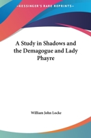 A Study in Shadows and The Demagogue and Lady Phayre 0766184145 Book Cover