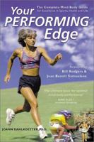 Your Performing Edge: The Complete Mind-Body Guide for Excellence in Sports, Health, and Life, Third Edition