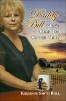 Daddy Bill Didn't Come For Coffee Today : 1425137709 Book Cover