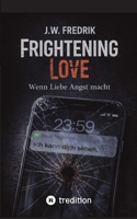 Frightening Love: Wenn Liebe Angst macht (German Edition) 338485733X Book Cover
