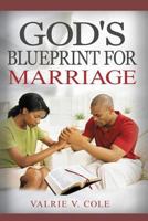 God's Blueprint for Marriage 1523410787 Book Cover