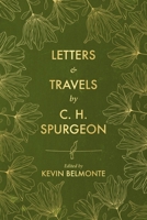 Letters and Travels By C. H. Spurgeon 1527110508 Book Cover