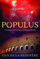 Populus: Living and Dying in Ancient Rome 0226832945 Book Cover