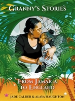 Granny's Stories...From Jamaica to England 1916901018 Book Cover