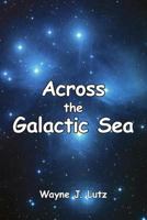 Across the Galactic Sea 1927438101 Book Cover