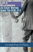 Love and Relationships: Essay Writing Guide for GCSE 1916373593 Book Cover