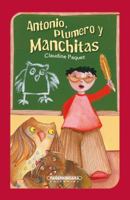 Antonio, Plumero y Manchitas (Osito De Anteojos / Teddy Bear in Glasses) 9583020168 Book Cover