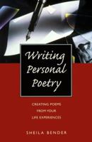 Writing Personal Poetry: Creating Poems from Your Life Experiences 0898798132 Book Cover