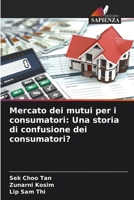 Mercato dei mutui per i consumatori: Una storia di confusione dei consumatori? (Italian Edition) 6208545153 Book Cover