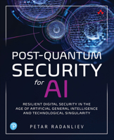 Post-Quantum Security for AI: Resilient Digital Security in the Age of Artificial General Intelligence and Technological Singularity 0135435927 Book Cover