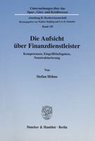 Die Aufsicht Uber Finanzdienstleister: Kompetenzen, Eingriffsbefugnisse, Neustrukturierung 3428107454 Book Cover
