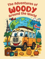 The Adventures of Woody Around the World B0GVQYV8DN Book Cover