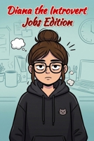 Diana the Introvert Jobs Edition: A Comic Book About an Introvert in the Workplace B0H28NWK5R Book Cover