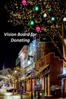 Vision Board for Donating: A Goal Tracker Journal 1692618490 Book Cover
