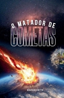 O Matador De Cometas (Portuguese Edition) B0HGJWZ1GQ Book Cover