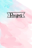 Recipes: Blank Recipe Book Journal Organizer to Write In, Fill in Your Favorite Recipes and Family Meals - Pastel Blue Watercolor 1691055883 Book Cover