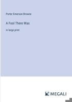 A Fool There Was: in large print 3387051107 Book Cover