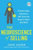 The Neuroscience of Selling: Proven Sales Secrets to Win Over the Buyer’s Heart and Mind 1492689483 Book Cover