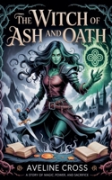 The Witch of Ash and Oath B0GS1LXSR4 Book Cover
