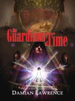 The Guardians of Time 0983172129 Book Cover