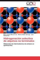 Hidrogenacion Selectiva de Alquinos No Terminales 3659042242 Book Cover