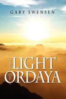 The Light of Ordaya: A Novel 1477511849 Book Cover