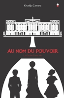 Au nom du pouvoir: Le choix d'une vie 2957537303 Book Cover