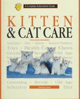 Kitten and Cat Care: A Complete Authoritative Guide 079380244X Book Cover
