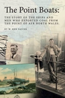 The Point Boats: Coal exports from The Point of Ayr, North Wales B09B23JBCH Book Cover