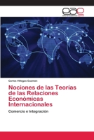Nociones de las Teorías de las Relaciones Económicas Internacionales: Comercio e Integración 6200401349 Book Cover