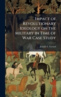 Impact of Revolutionary Ideology on the Military in Time of War Case Study 1025061322 Book Cover