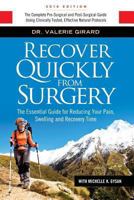 Recover Quickly From Surgery: The 2014 Essential Guide for Reducing Your Pain, Swelling and Recovery Time Naturally 0989882101 Book Cover