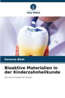 Bioaktive Materialien in der Kinderzahnheilkunde 6209374174 Book Cover