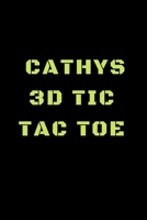 Cathys 3D Tic Tac Toe: 40 Game Pages with  Compact size (6" x 9") 3D Tic Tac Toe, Fun Game, Daily Mind Expaniding, Great For Travel, Family Fun 1698843399 Book Cover