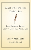 What the Doctor Didn't Say: The Hidden Truth about Medical Research 0195147979 Book Cover