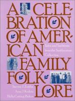 A Celebration of American Family Folklore: Tales and Traditions from the Smithsonian Collection 0938756362 Book Cover
