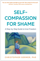 Self-Compassion for Shame: A Step-by-Step Guide to Inner Freedom 1462557880 Book Cover