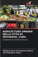 Agricoltura Urbana Nella Città Di Matanzas, Cuba (Italian Edition) 663051324X Book Cover