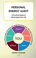 Personal Energy Audit: Lift your Physical, Emotional, Mental, Spiritual and Social Energy Levels B0GFKQ7YBF Book Cover