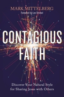Contagious Faith: Discover Your Natural Style for Sharing Jesus with Others 0310113288 Book Cover