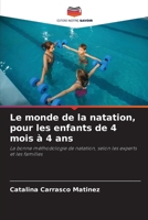 Le monde de la natation, pour les enfants de 4 mois à 4 ans: La bonne méthodologie de natation, selon les experts et les familles 6206343863 Book Cover