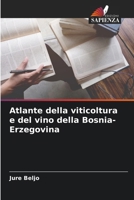 Atlante della viticoltura e del vino della Bosnia-Erzegovina (Italian Edition) 6207655168 Book Cover
