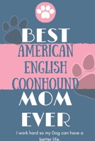 Best  American English Coonhound Mom Ever Notebook  Gift: Lined Notebook  / Journal Gift, 120 Pages, 6x9, Soft Cover, Matte Finish 1676666737 Book Cover