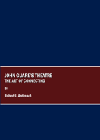John Guare's Theatre: The Art of Connecting 1443801798 Book Cover