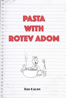 Pasta With Rotev Adom: A Fun Bilingual Story for Kids Learning Hebrew and English 1069342505 Book Cover