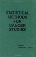 Statistical Methods for Cancer Studies (Statistics: a Series of Textbooks and Monogrphs) 0367451867 Book Cover