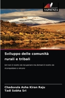 Sviluppo delle comunità rurali e tribali: Ieri non è nostro da recuperare ma domani è nostro da riconquistare o vincere 6204068237 Book Cover