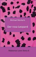 Mykonos Love Story 6 - Der Rosa Leopard: Mykonos-Krimi 10 3752811285 Book Cover
