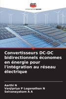 Convertisseurs DC-DC bidirectionnels économes en énergie pour l'intégration au réseau électrique (French Edition) 6209400434 Book Cover